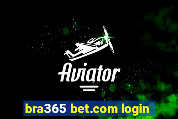 bra365 bet.com login